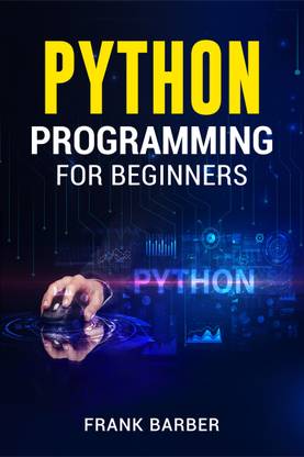 PYTHON PROGRAMMING FOR BEGINNERS