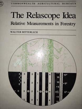 THE RELASCOPE IDEA: RELATIVE MEASUREMENTS IN FORESTRY