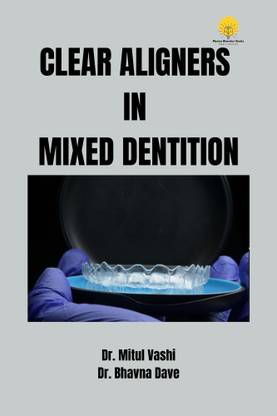 CLEAR ALIGNERS IN MIXED DENTITION