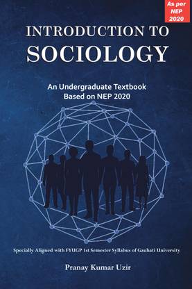 Introduction to Sociology  - An Undergraduate Textbook Based on NEP 2020