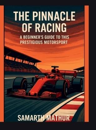 The Pinnacle of Racing  - A Beginners Guide to this Prestigious Motorsport