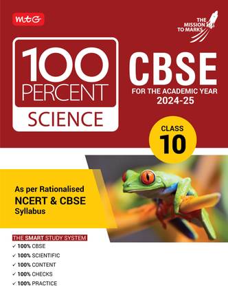 MTG 100 Percent Science For Class 10 CBSE Board Exam 2024-25 | Chapter-Wise Self-evaluation Test, Theory, Diagrams & Practical Available All in One Book | As Per Rationalised NCERT & CBSE Syllabus