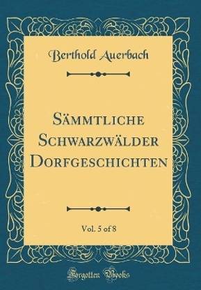Saemmtliche Schwarzwaelder Dorfgeschichten, Vol. 5 of 8 (Classic Reprint)