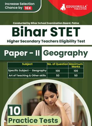 Bihar Stet Paper - 2 Geography  - 2024 | Higher Secondary (Class 11 & 12) - Bihar School Examination Board (BSEB) - 10 Practice Tests with Free Access To Online Tests