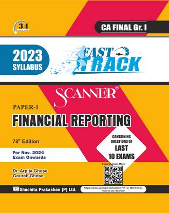 Financial Reporting (Paper 1 | CA Final | Gr. I) Scanner - Including questions and solutions | 2023 Syllabus | Applicable for November 2024 Exam Onwards | Fast Track