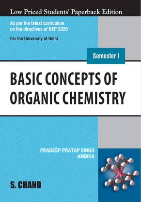 Basic Concepts of Organic Chemistry Semester - I : (NEP University of Delhi)  - Basic Concepts of Organic Chemistry Semester - I : (NEP University of Delhi)