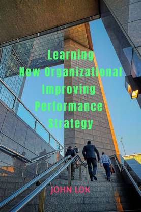 Learning New Organizational Improving Performance Strategy