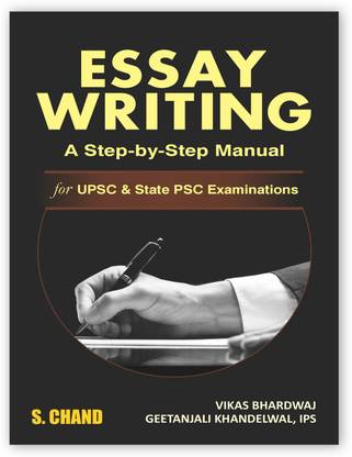 Essay Writing: A Step-by-Step Manual for UPSC Civil Services IAS/ IPS & State PSC Main Exams | Prelims & Mains | CSE | State Administrative Exam | PYQs from 1991-2023 | S. Chand's Book 2023