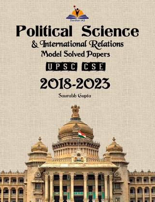 Political Science & International Relations Previous Model Solved Papers For UPSC CSE By Saurabh Gupta Darshan IAS  - PSIR Solved Papers For UPSC Exam