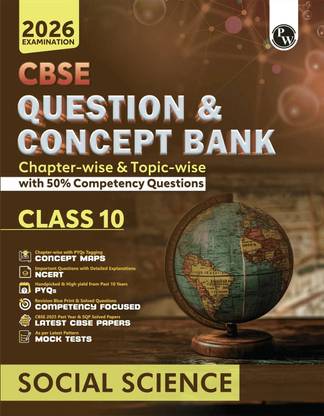 PW CBSE Question & Concept Bank (QCB) Class 10 Social Science Chapter-wise and Topic-wise Solved Questions For 2026 Exams with 50% Competency Based Question