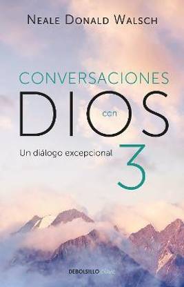 Conversaciones con Dios: Un dialogo excepcional / Conversations with God. An Unc ommon Dialogue