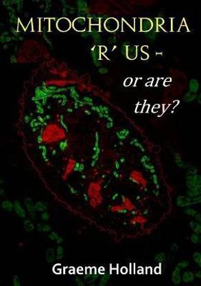Mitochondria 'R' Us - or are They?