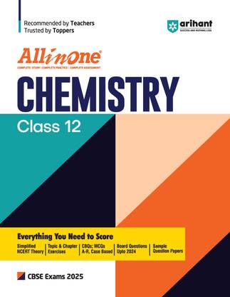 (Old Edition) Arihant All In One Chemistry Class 12th Based On Latest NCERT For CBSE Exams 2025 | Mind map in each chapter | Clear & Concise Theory | Intext & Chapter Exercises | Sample Question Papers 2025 Edition