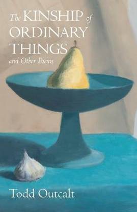 The Kinship of Ordinary Things and Other Poems