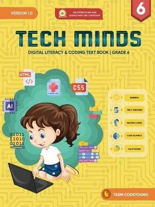 TECH MINDS Version 1.0  - DIGITAL LITERACY & CODING TEXT BOOK | GRADE 6