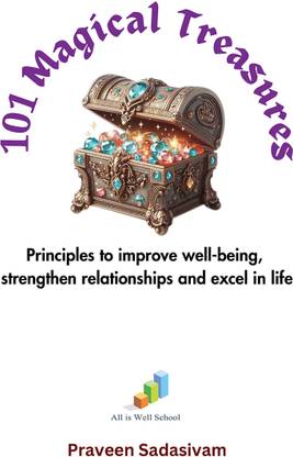 101 Magical Treasures  - Principles to improve well-being, strengthen relationships and excel in life