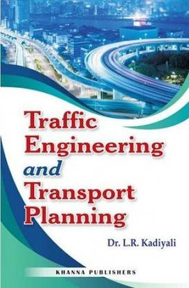 Traffic Engineering and Transport Planning LATEST PRINT 2024 AVAILABLE AT KHANNA PUBLISHERS ONLY Edition