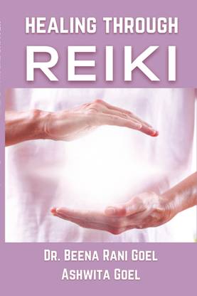 Healing Through Reiki  - A Beginner's Manual
