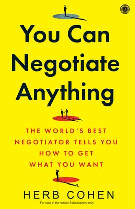 You Can Negotiate Anything: The World’s Best Negotiator Tells You How to Get What You Want