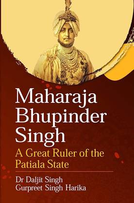 Maharaja Bhupinder Singh: A Great Ruler of the Patiala State