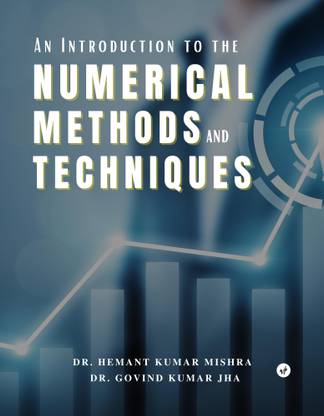 An Introduction to the Numerical Methods and Techniques