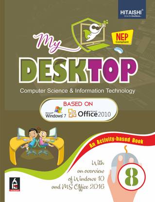My Desktop - Computer Science and Information Technology Book for Class 8 - Hitaishi Publishers