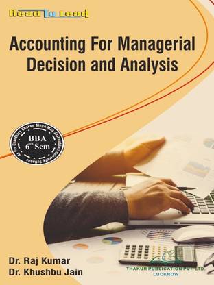 Accounting For Managerial Decision and Analysis