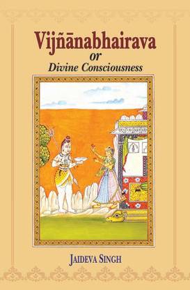 Vijnana Bhairava or Divine Consciousness