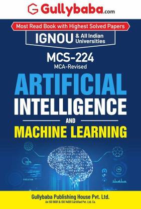 Gullybaba IGNOU MCA (Revised) 3rd Sem MCS-224 Artificial Intelligence and Machine Learning in English - Latest Edition IGNOU Help Book with Solved Previous Year's Question Papers and Important Exam Notes
