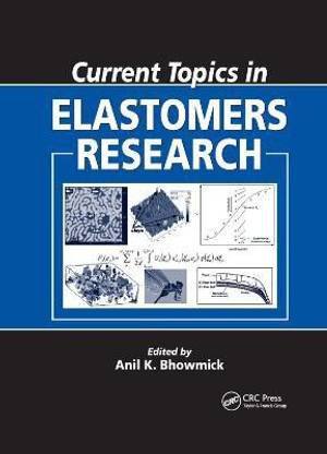 Current Topics in Elastomers Research