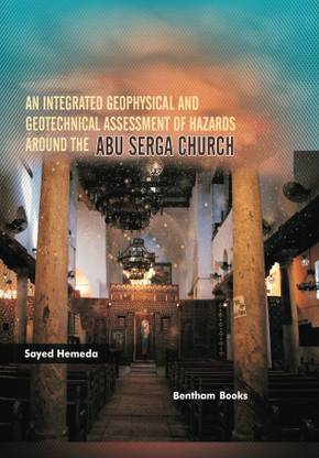 An Integrated Geophysical and Geotechnical Assessment of Hazards Around The Abu Serga Church