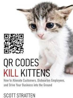 QR Codes Kill Kittens