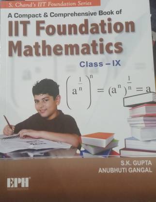 A COMPACT & COMPREHENSIVE BOOK OF IIT FOUNDATION MATHEMATICS CLASS-IX