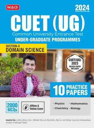 MTG CUET (UG) Domain Science 10 Practice Papers Book (Section-2) (Physics, Chemistry, Mathematics, Biology) For 2024 Exam With Previous Years Solved Paper (As Per Latest Pattern)