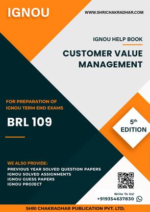 BRL 109: Customer Value Management - IGNOU Study Material & Guide Book with Latest Solved PYQs for IGNOU's Exam Preparation.  - Get the PDF of this book at Rs. 99, WhatsApp us at +919354637830, or visit our website shrichakradhar.com.