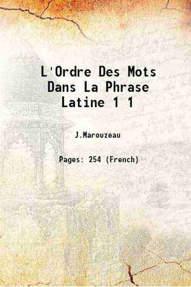 L'Ordre Des Mots Dans La Phrase Latine Volume 1 1922 [Hardcover]
