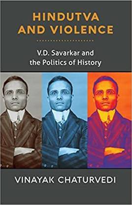 Hindutva and Violence: V.D. Savarkar and the Politics of History