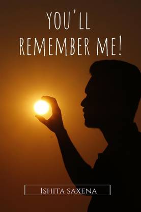 YOU'LL REMEMBER ME!  - WE CAN ONLY LEARN TO LOVE BY LOVING.