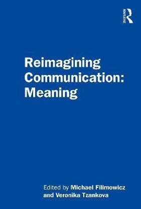 Reimagining Communication: Meaning