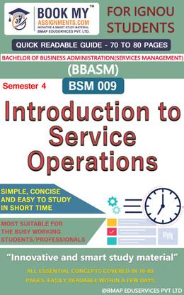 BSM 009 Introduction to Service Operations] | Quick Readable Notes | Important Topic-wise Conceptual Notes | [Bachelor of Business Administration (Services Management) (BBASM)]  - Best IGNOU exam preparation book