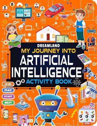Artificial Intelligence Activity Book for Kids Age 7+- Activities about AI, Computers and Machine Learning
