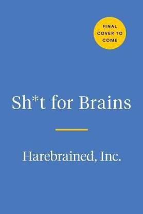 Sh*T for Brains
