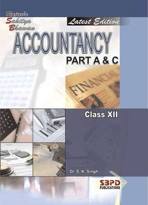 Accountancy (Part A & C)  - Class 12 | Latest Edition for Board Examinations 2025-26 | Complete Study Course | NCERT | CBSE Board | State Board Exam Book | School Textbook | Exam Preparations Book 2025-26 | Competitive Exam Books 1 Edition