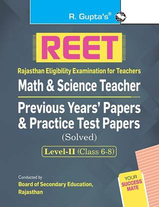 REET : Math & Science Teacher-Level-II (Class 6-8) Previous Years' Papers & Practice Test Papers (Solved)