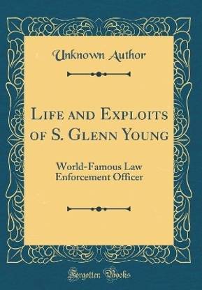 Life and Exploits of S. Glenn Young