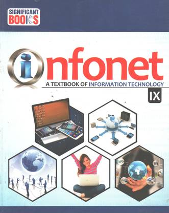 INFONET A TEXTBOOK OF INFORMATION TECHNOLOGY CLASS IX