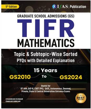 TIFR Mathematics Book  - Previous Year Questions Papers (PYQ) Book with Solutions (2010-2024) - Topic & Subtopic wise sorted PYQ Book for IIT JAM, GAT B, CUET PG Exams | Best Book for TIFR Mathematics Exam | Useful For MSc Mathematics Entrance Exam- IFAS Publications