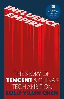 Influence Empire: The Story of Tencent and China's Tech Ambition