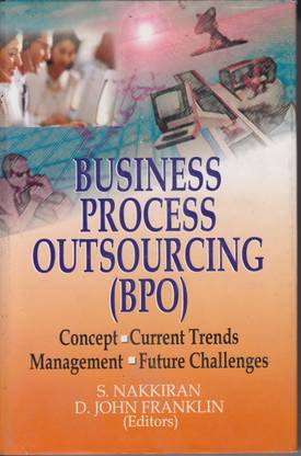 Business Process Outsourcing (BPO): Concept, Current Trends, Management, Future Challenges