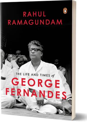 The Life and Times of George Fernandes